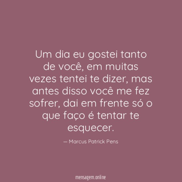 Um dia eu gostei tanto de você