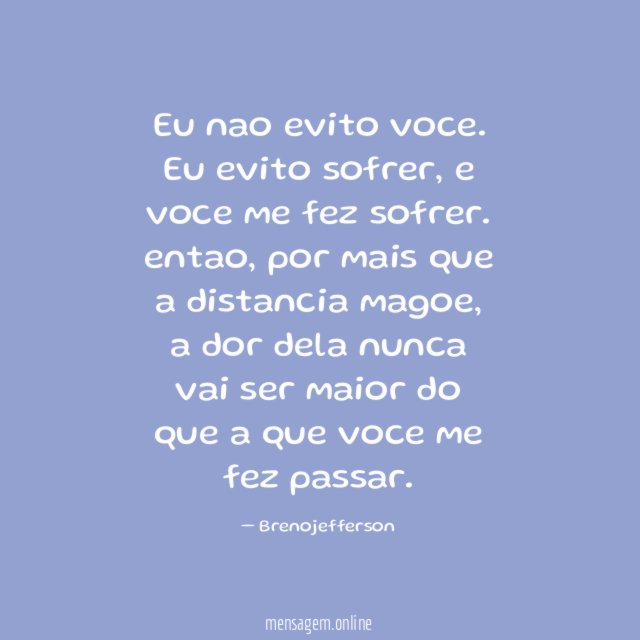Eu nao evito voce