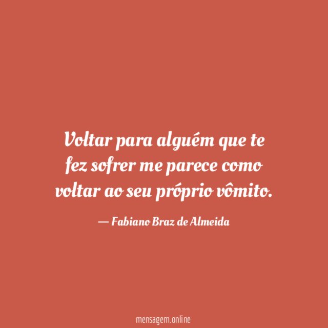 Voltar para alguém que te fez sofrer me