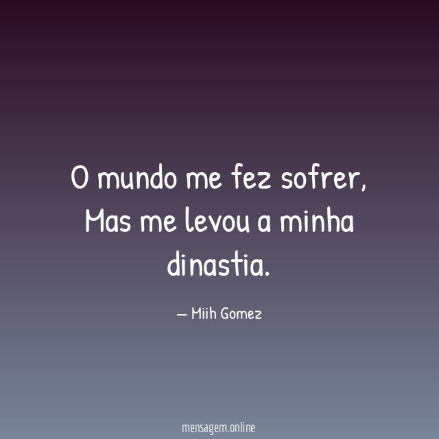 O mundo me fez sofrer