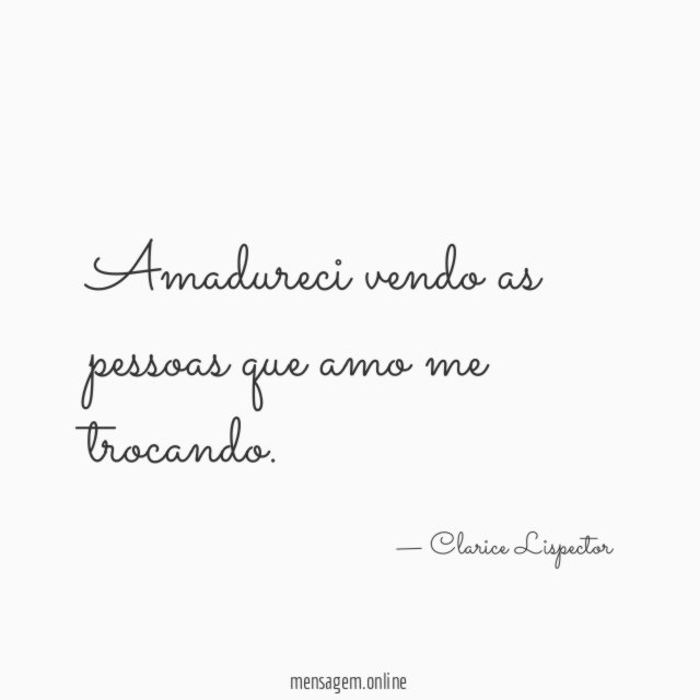 Amadureci vendo as pessoas que amo me trocando
