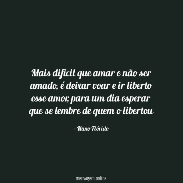 Mais difícil que amar e não ser amado
