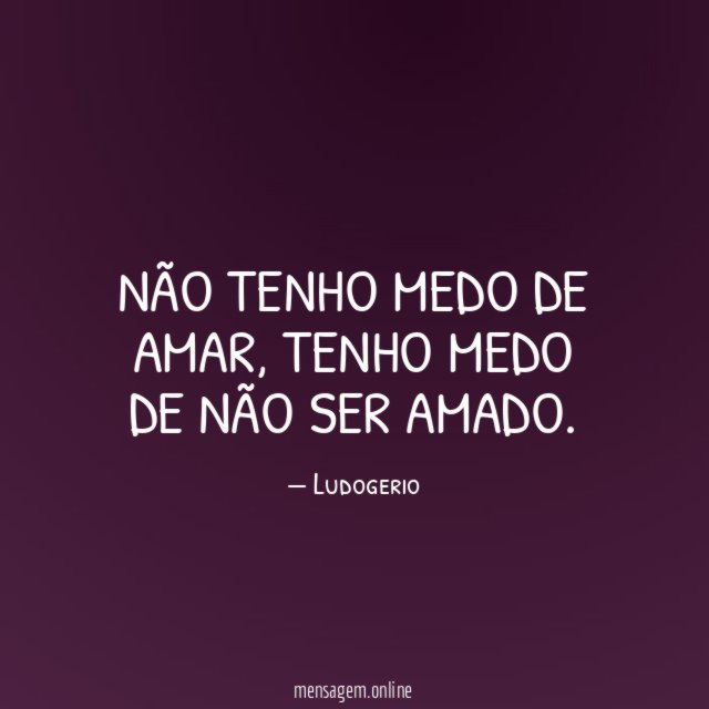 Não tenho medo de amar