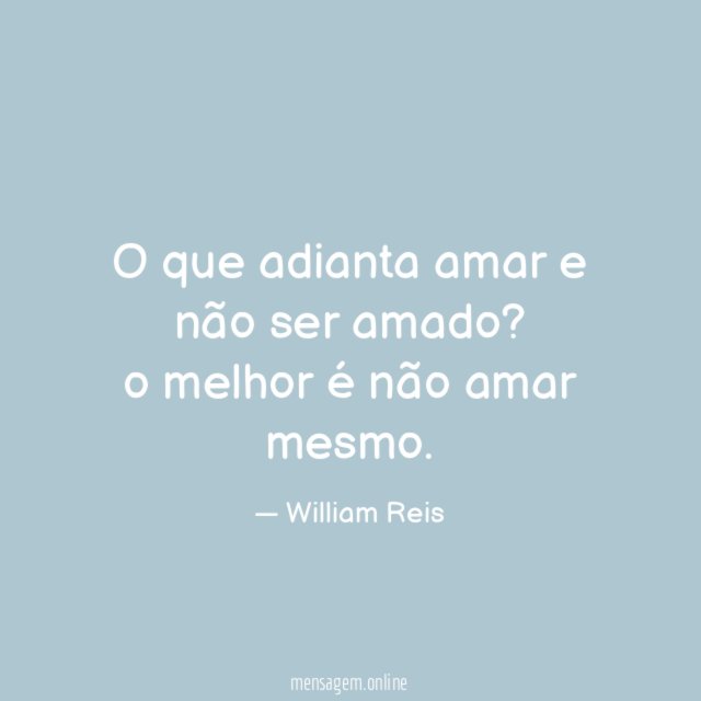 O que adianta amar e não ser amado