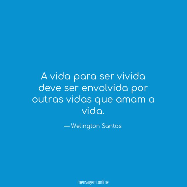 A vida para ser vivida deve ser envolvida