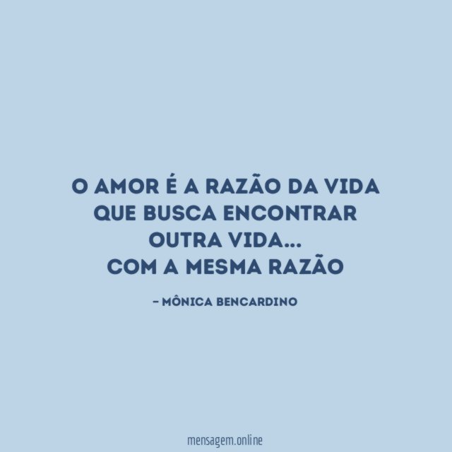 O amor é a razão da vida que busca encontrar outra vida
