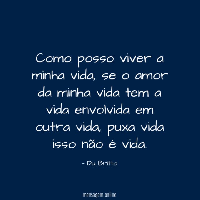 Como posso viver a minha vida