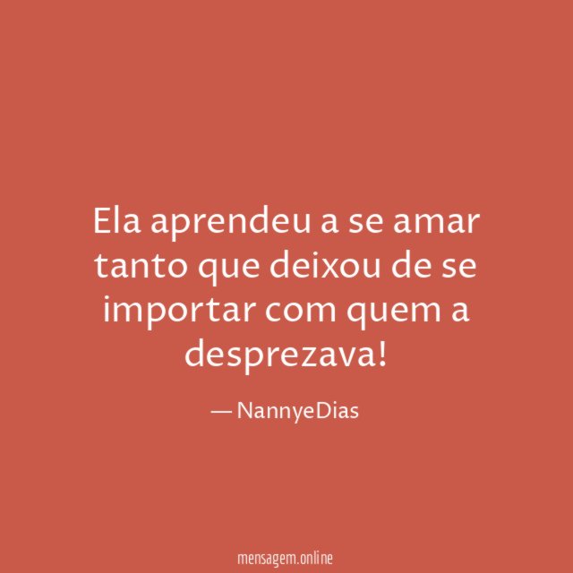 Ela aprendeu a se amar tanto que deixou