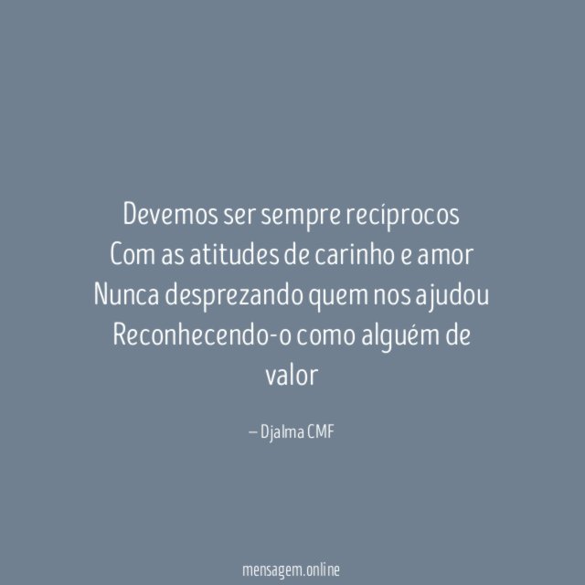 Devemos ser sempre recíprocos Com as atitudes de carinho