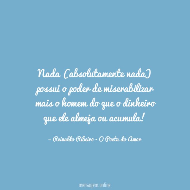 Nada (absolutamente nada) possui o poder de miserabilizar