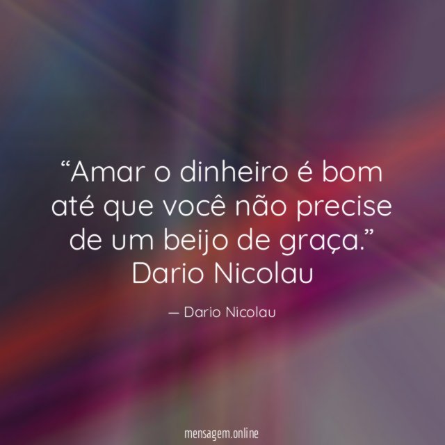 Amar o dinheiro é bom até que você