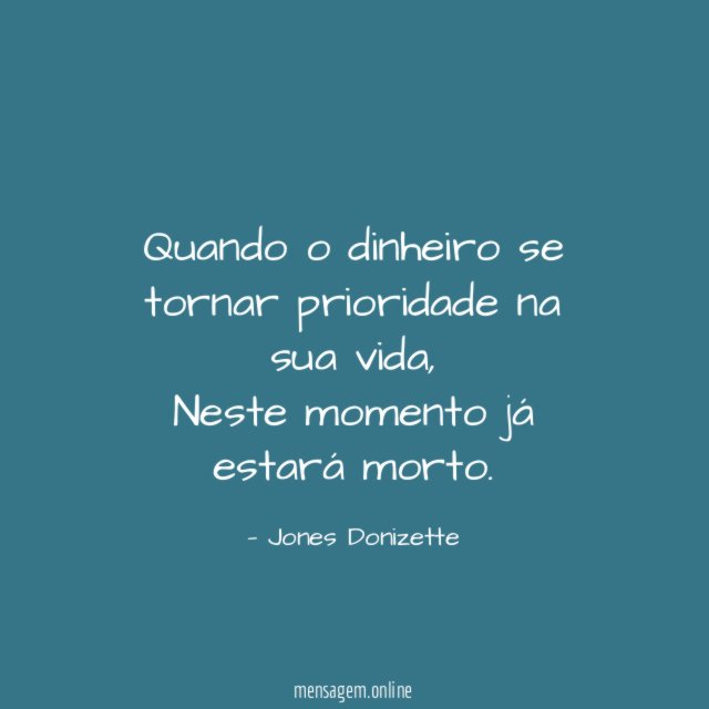 Quando o dinheiro se tornar prioridade na sua vida