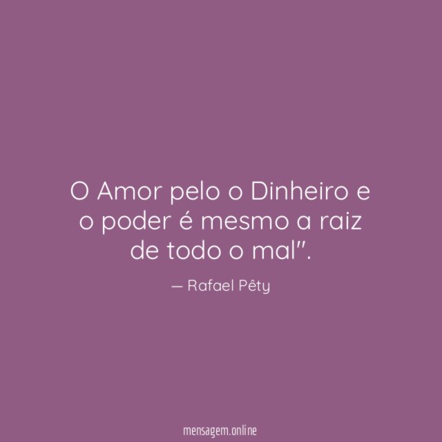 O Amor pelo o Dinheiro e o poder