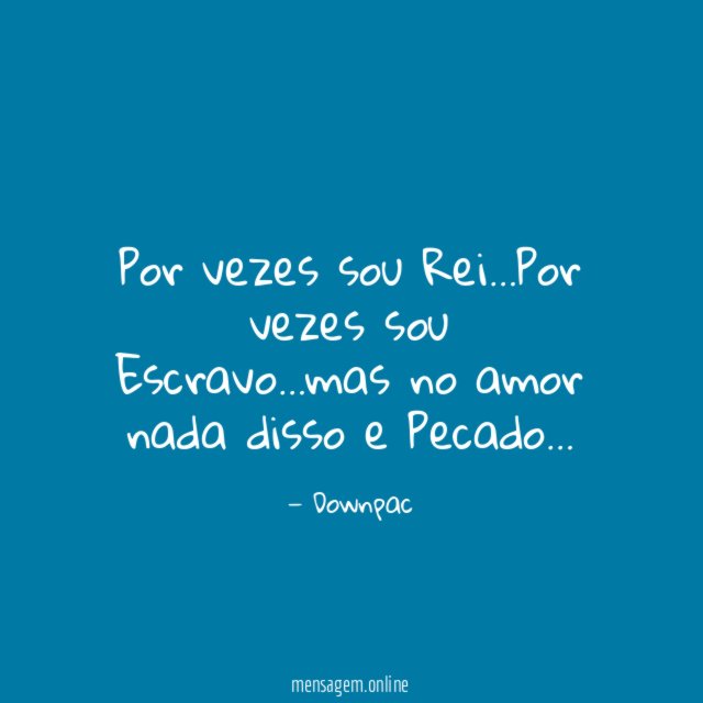 Por vezes sou Rei