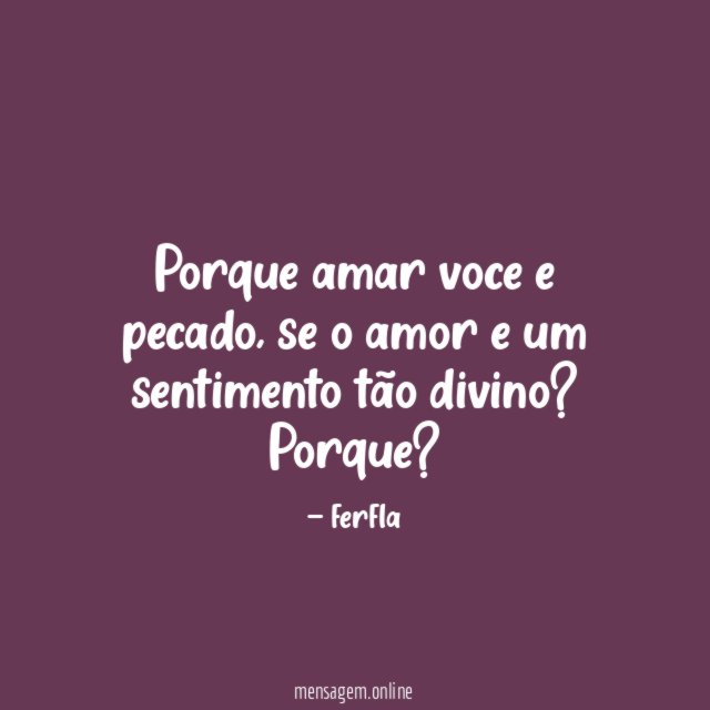 Porque amar voce e pecado