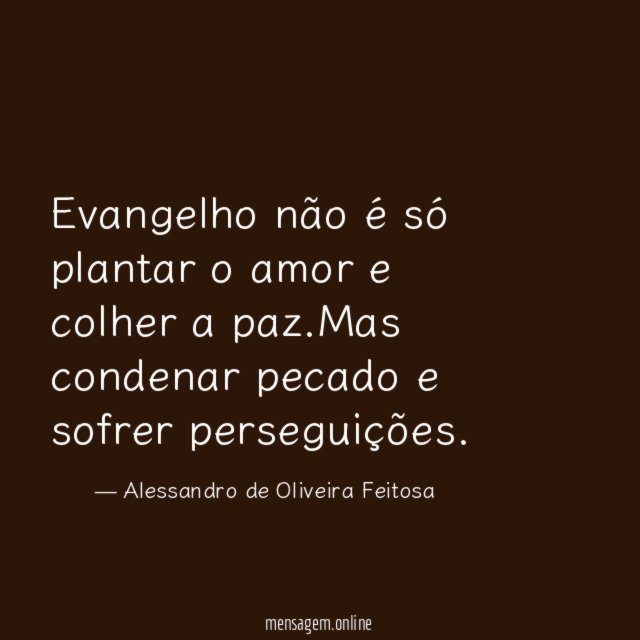 Evangelho não é só plantar o amor e colher a paz