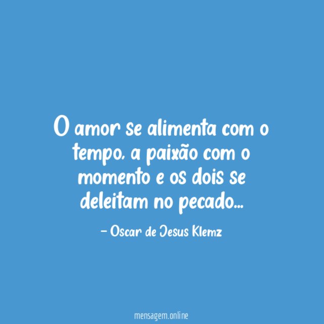 O amor se alimenta com o tempo