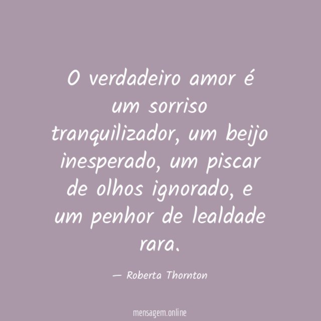 O verdadeiro amor é um sorriso tranquilizador
