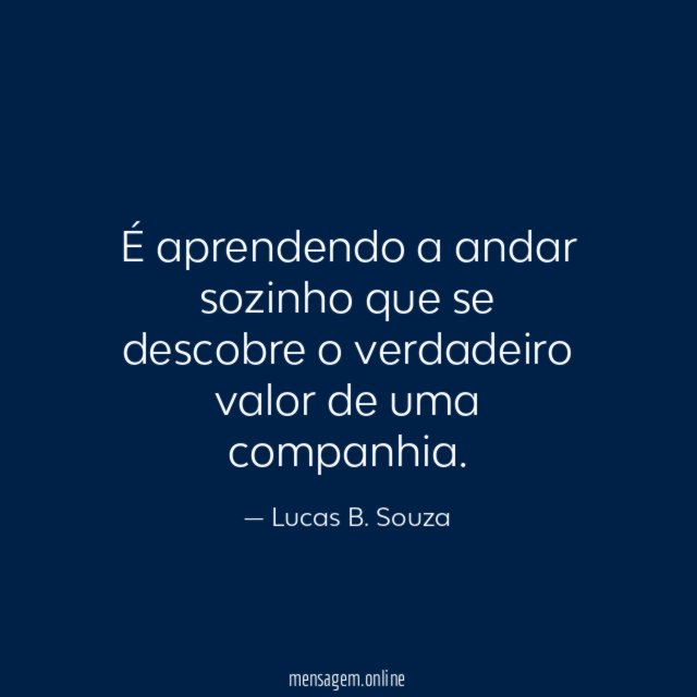 É aprendendo a andar sozinho que se descobre