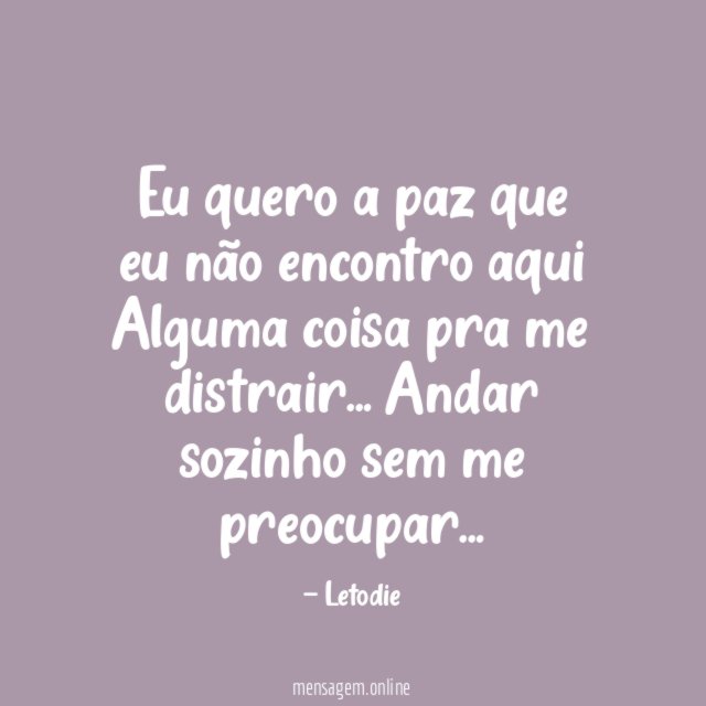 Eu quero a paz que eu não encontro