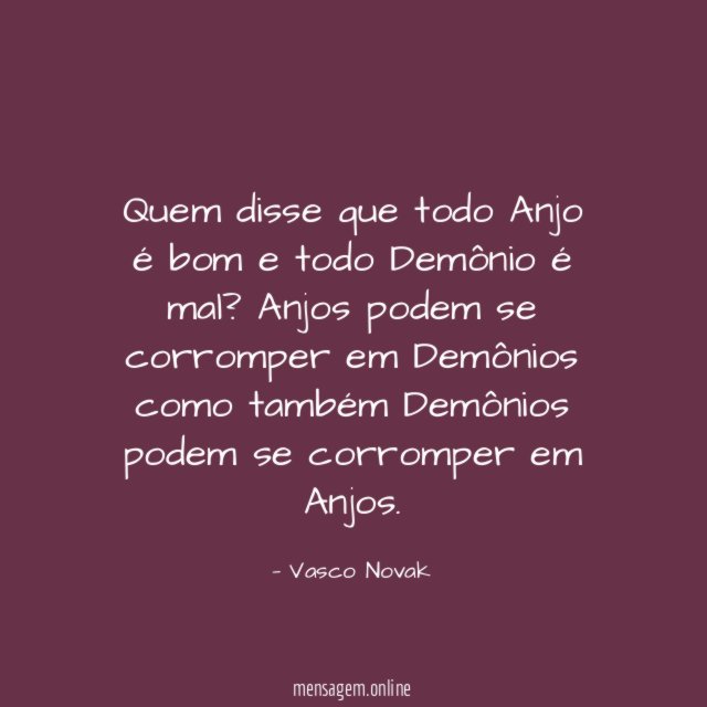 Quem disse que todo Anjo é bom e todo Demônio é mal