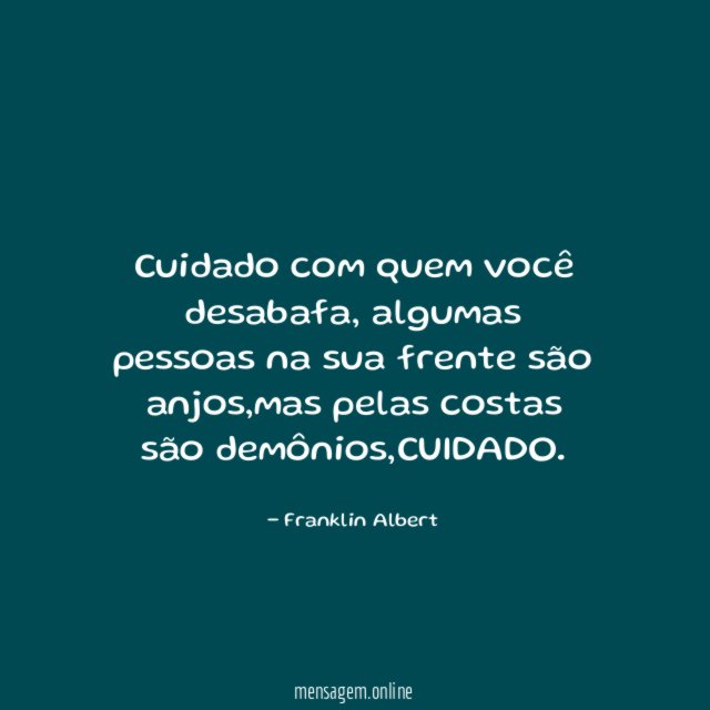 Cuidado com quem você desabafa