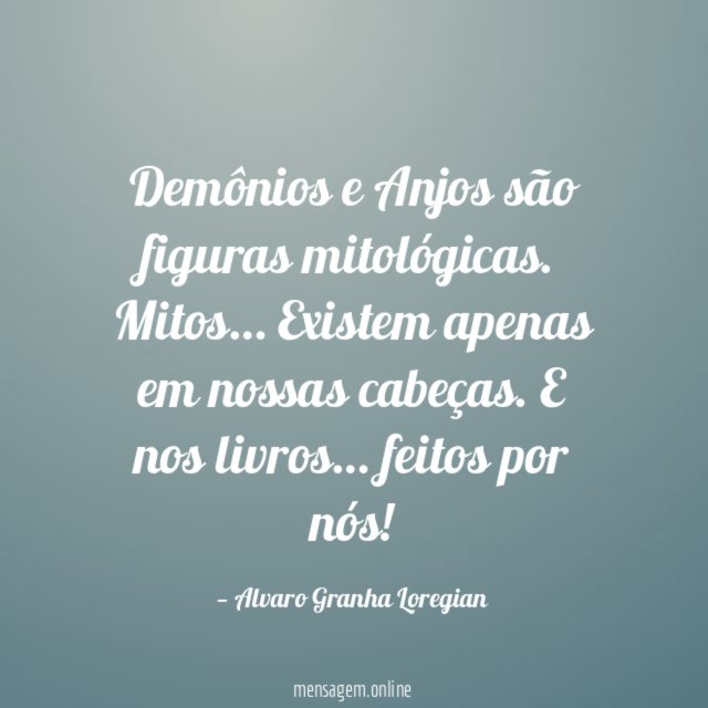 Demônios e Anjos são figuras mitológicas