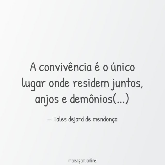 A convivência é o único lugar onde residem juntos