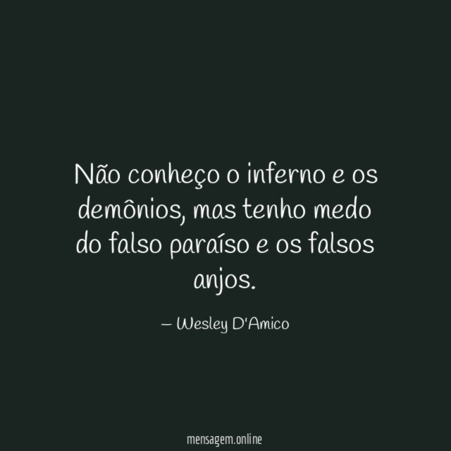 Não conheço o inferno e os demônios