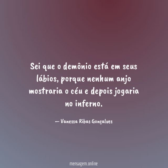 Sei que o demônio está em seus lábios