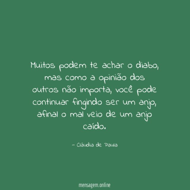 Muitos podem te achar o diabo