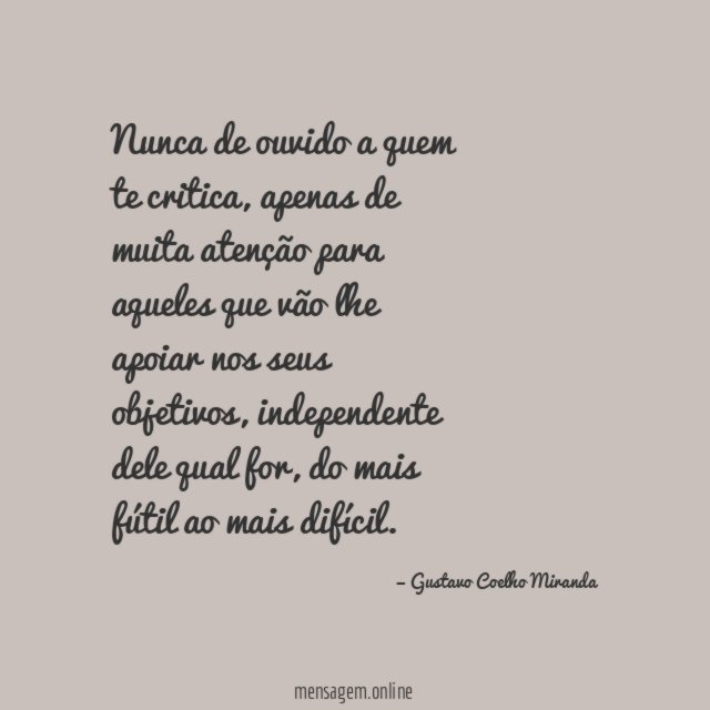 Nunca de ouvido a quem te critica