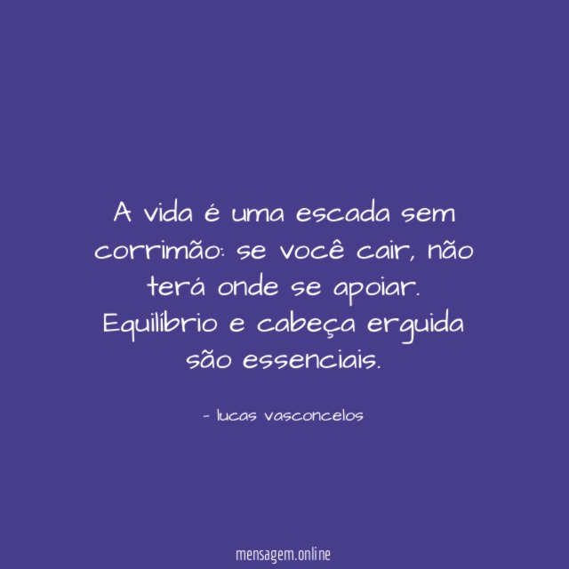 A vida é uma escada sem corrimão
