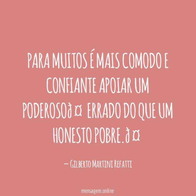 PARA MUITOS É MAIS COMODO E CONFIANTE APOIAR