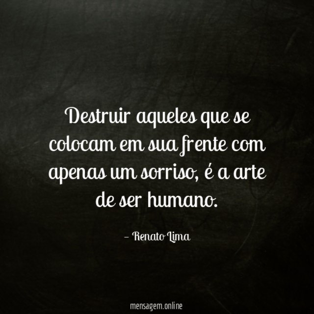 Destruir aqueles que se colocam em sua frente com apenas um sorriso