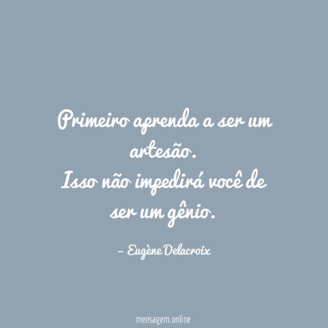 Primeiro aprenda a ser um artesão
