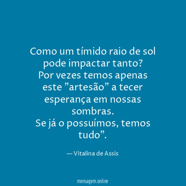 Como um tímido raio de sol pode impactar tanto