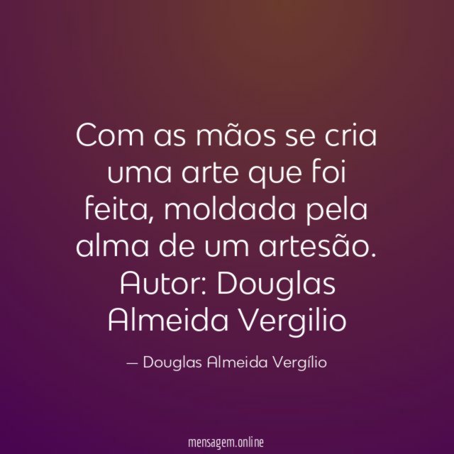 Com as mãos se cria uma arte que foi feita