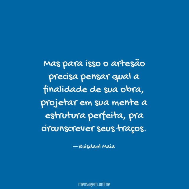Mas para isso o artesão precisa pensar qual