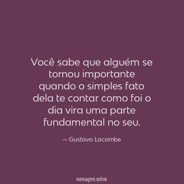 Você sabe que alguém se tornou importante quando