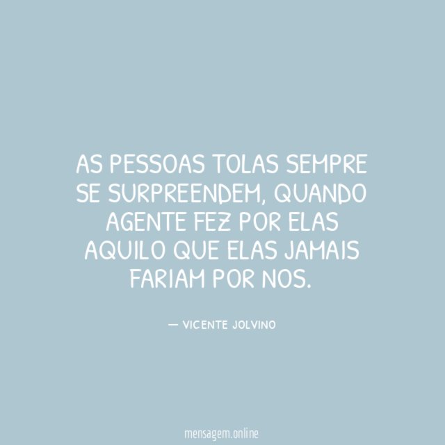 AS PESSOAS TOLAS SEMPRE SE SURPREENDEM