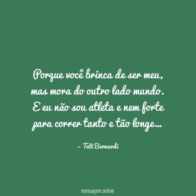 Porque você brinca de ser meu