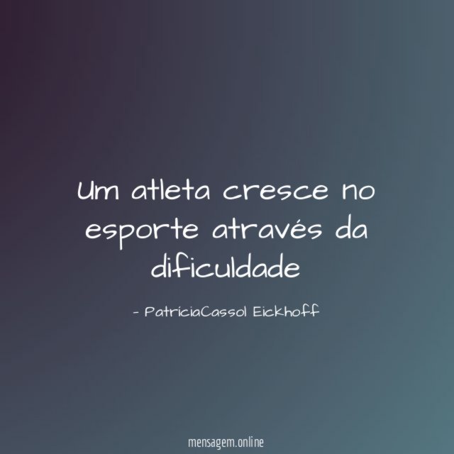 Um atleta cresce no esporte através da dificuldade