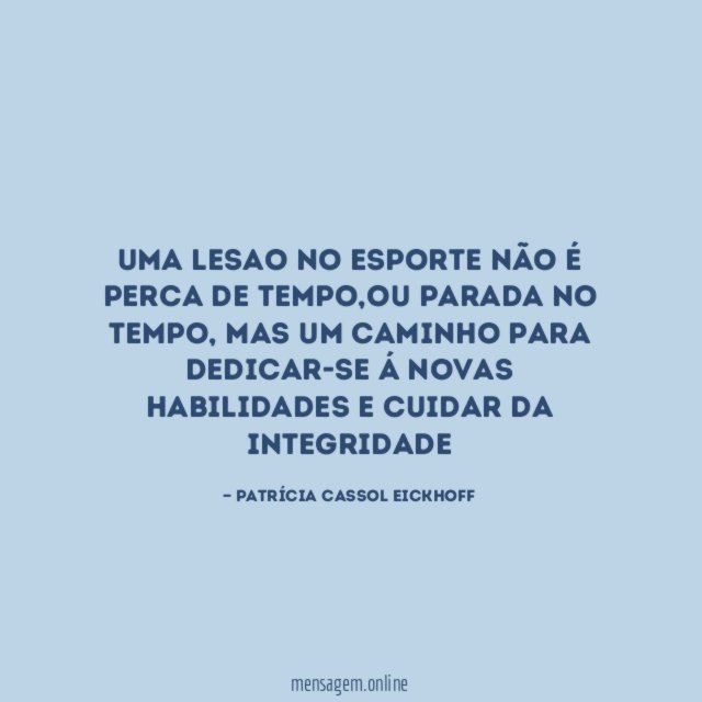 Uma lesao no esporte não é perca de tempo