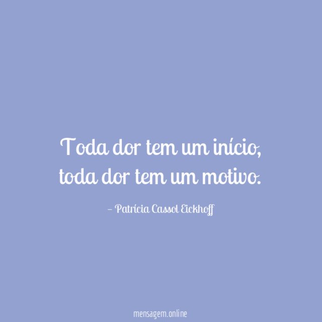 Toda dor tem um início