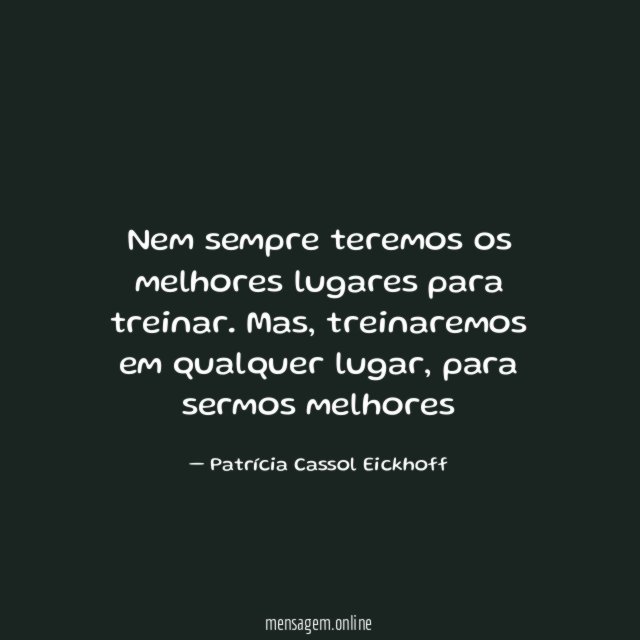 Nem sempre teremos os melhores lugares para treinar