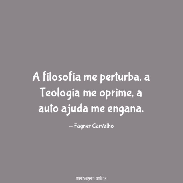 A filosofia me perturba