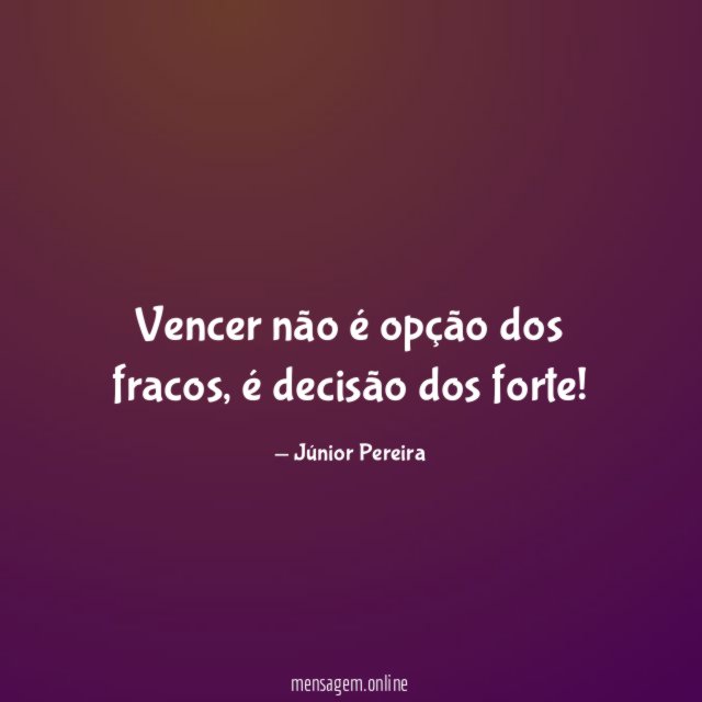 Vencer não é opção dos fracos