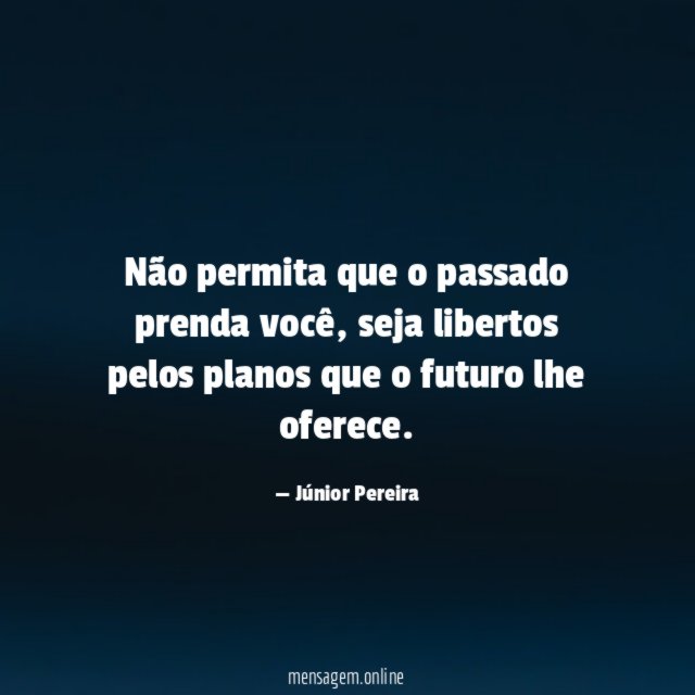 Não permita que o passado prenda você