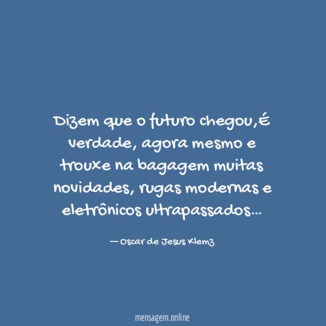 Dizem que o futuro chegou
